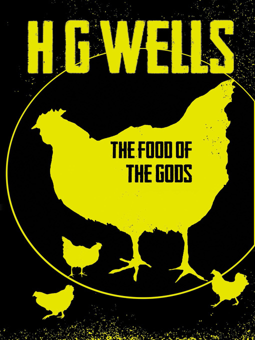 Title details for The Food of the Gods by H. G. Wells - Available